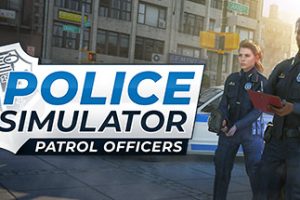 警察模拟器：巡警 Police Simulator: Patrol Officers v 8.0.0 + DLC