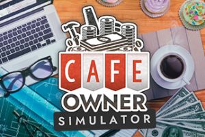 咖啡馆老板模拟器 CAFE OWNER SIMULATOR – V1.0.202