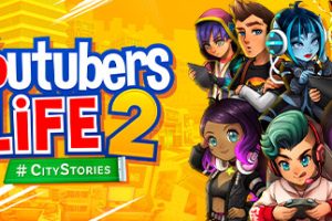 《油管主播的生活2》YOUTUBERS LIFE 2 – V1.3.1.007 + CRACKFIX